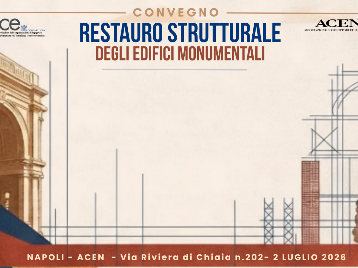 Patrimonio monumentale, a Napoli il convegno di OICE e ACEN sul restauro strutturale degli edifici storici